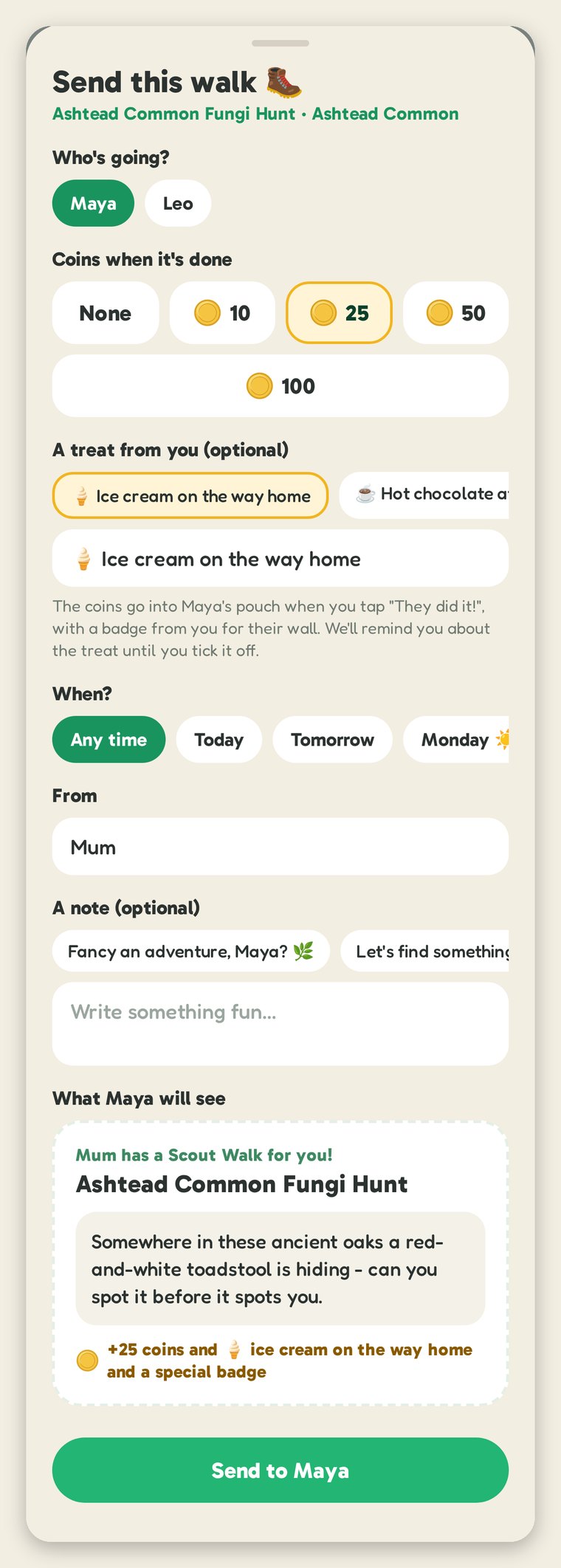 Send this walk: who's going (Maya or Leo), coins when it's done (none, 10, 25, 50 or 100), a treat from you ("Ice cream on the way home"), when (any time, today, tomorrow or Monday, the best day), who it's from, a note, and a preview of what Maya will see